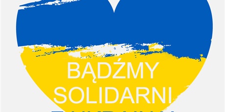 Powiększ grafikę: Serce niebiesko żółte z napisem: Bądźmy solidarni z Ukrainą!